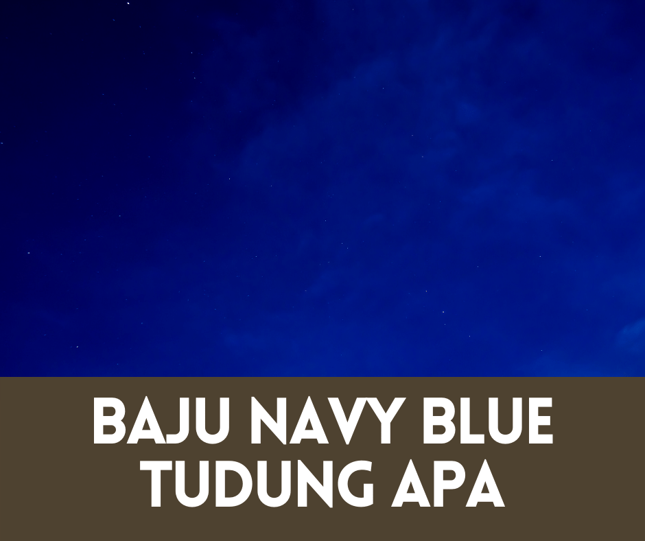 Matching colour tudung navy blue Baju Navy