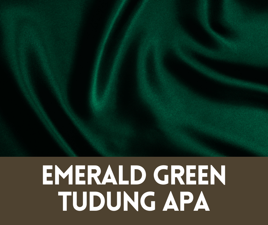 Baju Emerald Green Tudung Warna Apa